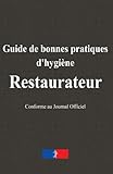 Guide de bonnes pratiques d'hygiène : Restaurateur (French Edition) by M Jules Roussel
