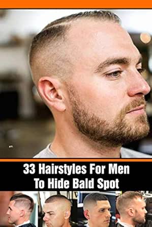33 Hairstyles For Men To Hide Bald Spot Simple Ways To Hide Bald
