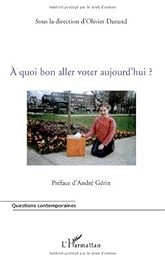 À quoi bon aller voter aujourd'hui ?