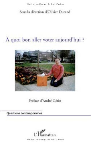 À quoi bon aller voter aujourd'hui ?