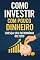 Livro Como Investir com pouco dinheiro: Cresça seu patrimônio do zero