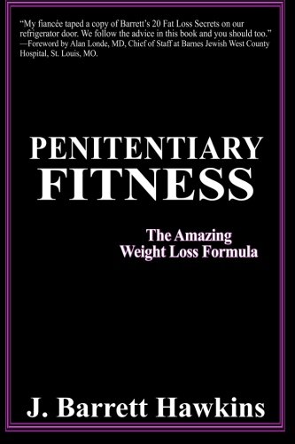 Penitentiary Fitness: The Amazing Weight Loss Formula Penitentiary Fitness: The Amazing Weight Loss Formula