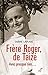 Frère Roger, de Taizé (SPIRITUALITE) (French Edition) by 