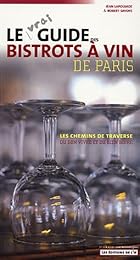 Le  vrai guide des bistrots à vin de Paris