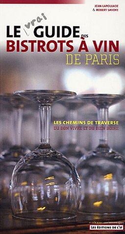 Le  vrai guide des bistrots à vin de Paris
