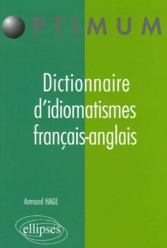 Dictionnaire d'idiomatismes français-anglais
