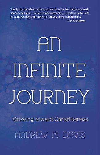 An Infinite Journey: Growing toward Christlikeness