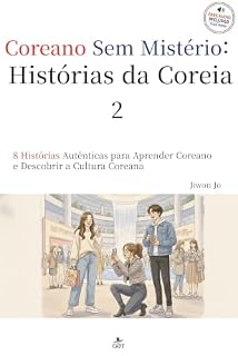 Livro Histórias da Coreia 2: 8 Histórias Autênticas para Aprender Coreano e Descobrir a Cultura Coreana (Coreano Sem Mistério)
