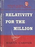 Relativity for the Million (Popular Science Living Library Program) by Gardner, Martin published by Harper & Brothers Hardcover