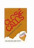 Close Calls: Memoirs of a Survivor by 