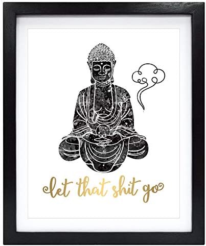 Susie Arts 8X10 Unframed Let That Go Life Wisdom Humor Real Gold Foil Print Great Motivational Wall Art Poster Buddha Quotes Christmas V175