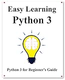 Easy Learning Python 3: Python for Beginner's Guide by yang hu