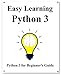 Easy Learning Python 3: Python for Beginner's Guide by yang hu