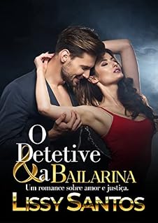 Livro O detetive &a bailarina: Um romance sobre amor e justiça