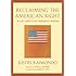 Reclaiming the American Right: The Lost Legacy of the Conservative Movement