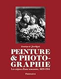Peinture & photographie : Les enjeux d'une rencontre, 1839-1914 by 