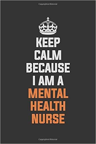 Keep Calm Because I Am A Mental Health Nurse Inspirational Life