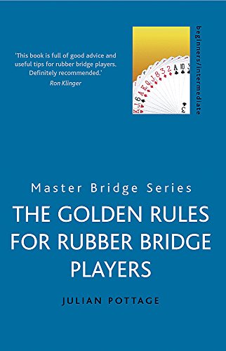 The Golden Rules for Rubber Bridge Players (Master Bridge Series) by Julian Pottage