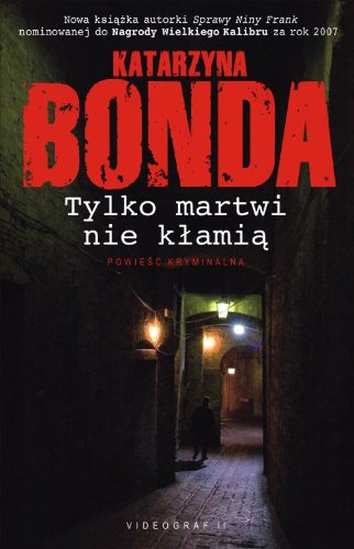 Tylko martwi nie klamia