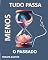 Livro TUDO PASSA MENOS O PASSADO