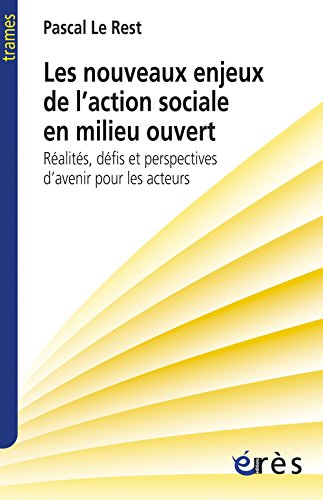 Les  nouveaux enjeux de l'action sociale en milieu ouvert