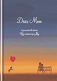 Dear Mom: A journal all about you written by me by Kate Fox, Abigail Read