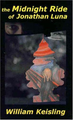 The Midnight Ride Of Jonathan Luna by William Keisling