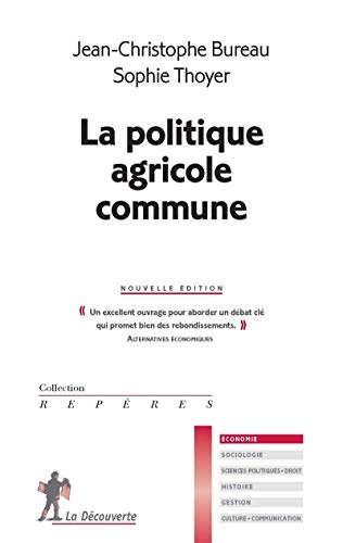 La politique agricole commune by Jean-Christophe Bureau, Sophie Thoyer