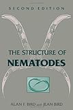The Structure of Nematodes, Bird, Alan F. and Bird, Jean, 0120996510