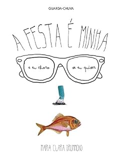Livro A festa é minha e eu choro se eu quiser