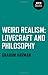 Weird Realism: Lovecraft and Philosophy