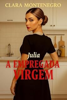 Livro Júlia: Um Conto Erótico Para Ler Com Uma Mão Só e Repetir a Leitura Depois