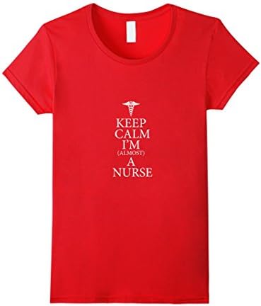 Women's Keep Calm I'm Almost a Nurse Shirt Small Red