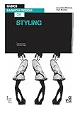 Basics Fashion Design 08: Styling by Clare Buckley, Jacqueline McAssey