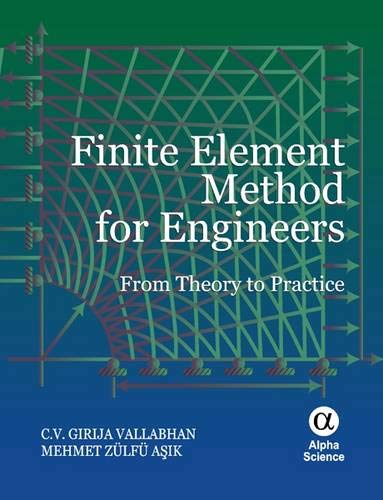 Finite Element Method for Engineers: From Theory to Practice: Vallabhan ...