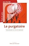 Le purgatoire, traverser le feu d'amour by 