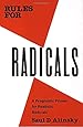 Rules for Radicals: A Pragmatic Primer for Realistic Radicals