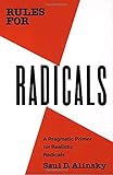 Rules for Radicals: A Practical Primer for Realistic Radicals