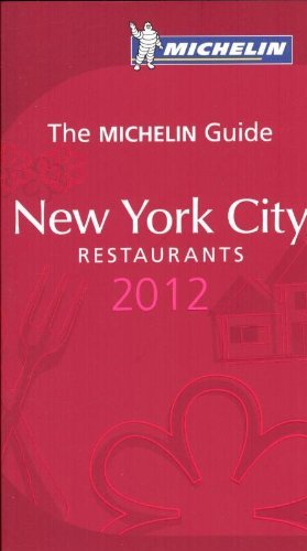 MICHELIN New York City 2012: Hotels & Restaurants (Michelin Guides) by Michelin Editions Des Voyages (2011-10-01)