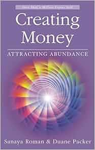 creating money attracting abundance sanaya roman