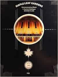 Maple Leaf Gardens Commemorative Album & Auction Catalogue November 19