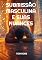 Livro SUBMISSÃO MASCULINA E SUAS NUANCES (KINKY STYLE)