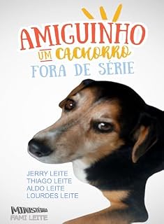 Amiguinho, um cachorro fora de série