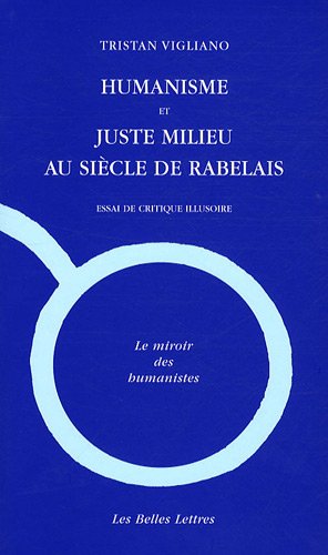 Humanisme et juste milieu au siècle de Rabelais