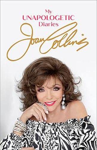 The Uncensored Unapologetic Diaries Of Joan Collins Collins Joan Amazon Co Uk Books