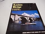 London Bridge in Pictures by 