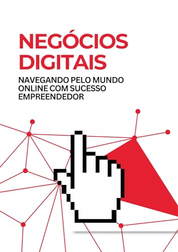 Negócios Digitais: Navegando pelo Mundo Online com Sucesso Empreendedor ...