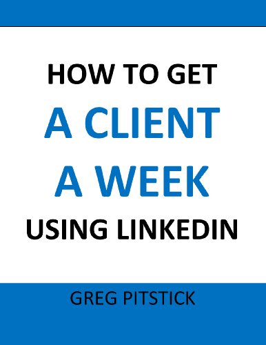 How To Get A Client A Week Using LinkedIn