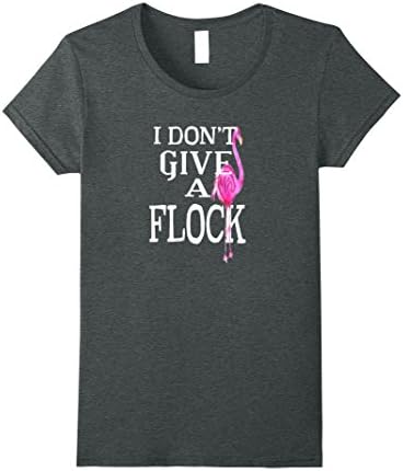 Womens Funny Flamingo Shirt ~ I Dont Give a Flock Shirt XL Dark Heather