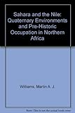 Front cover for the book Sahara and the Nile: Quaternary Environments and Pre-Historic Occupation in Northern Africa by Martin A. J. Williams